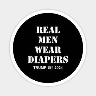 Real-Men-Wear-Diapers-Trump-2024 Magnet